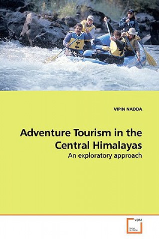 Könyv Adventure Tourism in the Central Himalayas Vipin Nadda