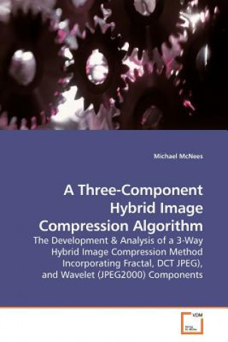 Könyv Three-Component Hybrid Image Compression Algorithm Michael McNees