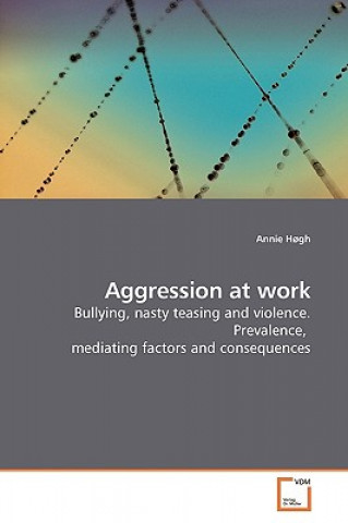 Buch Aggression at work Annie Hogh