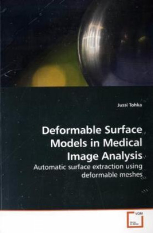 Könyv Deformable Surface Models in Medical Image Analysis Jussi Tohka