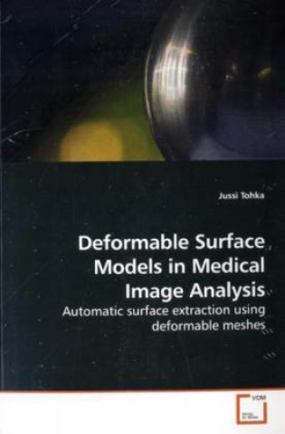 Book Deformable Surface Models in Medical Image Analysis Jussi Tohka