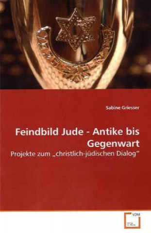 Knjiga Feindbild Jude - Antike bis Gegenwart Sabine Griesser