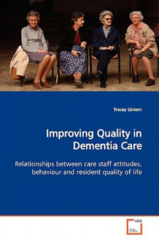 Kniha Improving Quality in Dementia Care Tracey Lintern