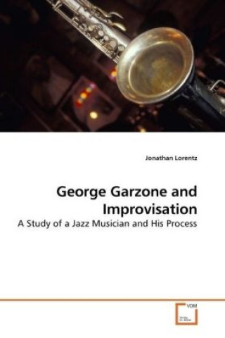 Książka George Garzone and Improvisation Jonathan Lorentz