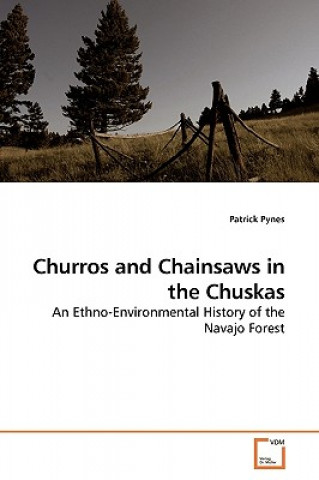 Książka Churros and Chainsaws in the Chuskas Patrick Pynes