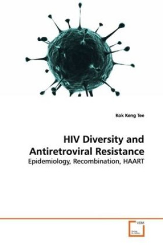 Kniha HIV Diversity and Antiretroviral Resistance Kok Keng Tee