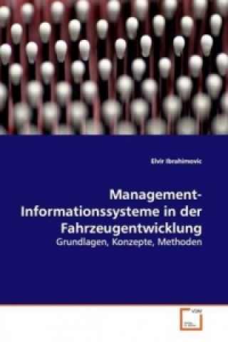 Kniha Management-Informationssysteme in der  Fahrzeugentwicklung Elvir Ibrahimovic