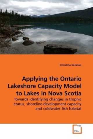 Carte Applying the Ontario Lakeshore Capacity Model to Lakes in Nova Scotia Christina Soliman