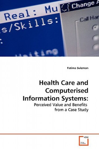 Книга Health Care and Computerised Information Systems Fatima Suleman