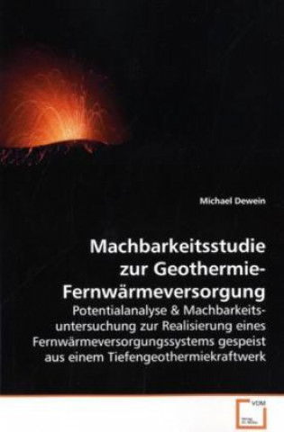 Книга Machbarkeitsstudie zur Geothermie-Fernwärmeversorgung Michael Dewein