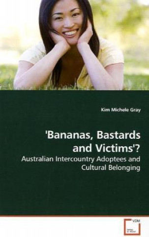 Kniha 'Bananas, Bastards and Victims'? Kim Michele Gray