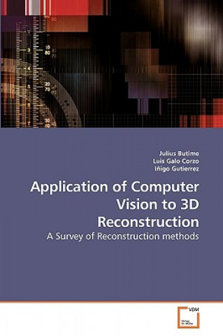 Kniha Application of Computer Vision to 3D Reconstruction Julius Butime