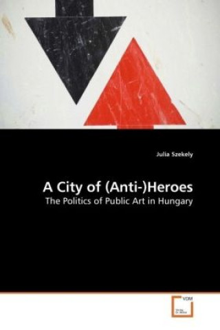 Carte A City of (Anti-)Heroes Julia Szekely