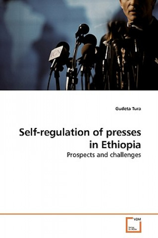 Książka Self-regulation of presses in Ethiopia Gudeta Tura