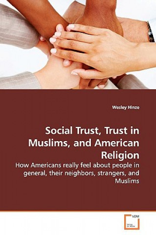 Książka Social Trust, Trust in Muslims, and American Religion Wesley Hinze