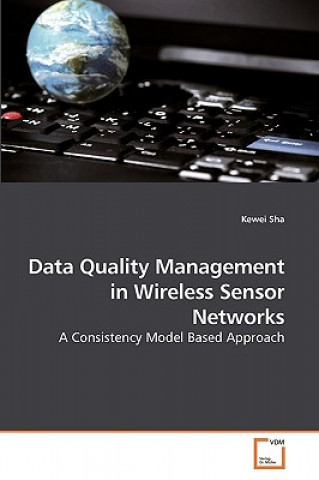 Könyv Data Quality Management in Wireless Sensor Networks Kewei Sha