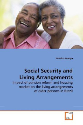 Knjiga Social Security and Living Arrangements Yumiko Kamiya