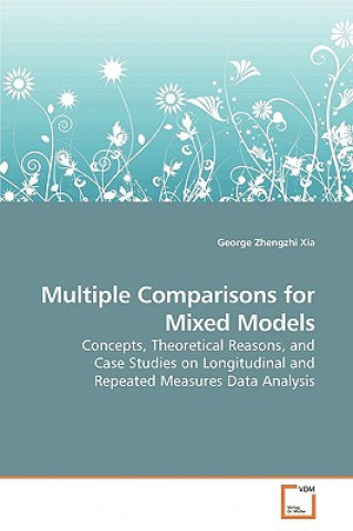 Książka Multiple Comparisons for Mixed Models George Zhengzhi Xia