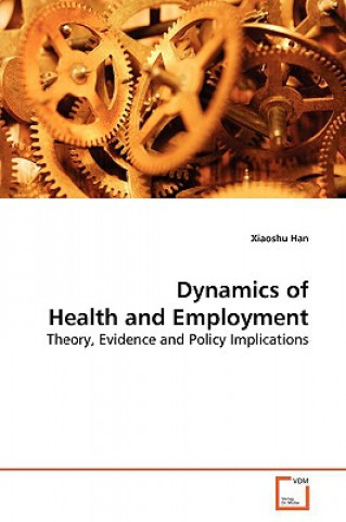 Βιβλίο Dynamics of Health and Employment Xiaoshu Han