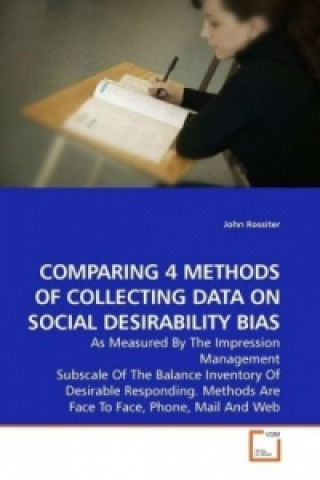 Książka COMPARING 4 METHODS OF COLLECTING DATA ON SOCIAL DESIRABILITY BIAS John Rossiter