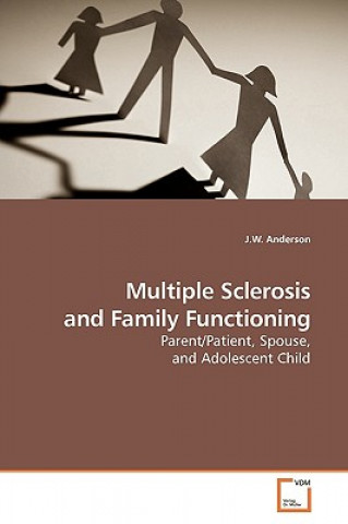 Książka Multiple Sclerosis and Family Functioning J. W. Anderson