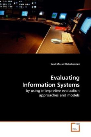 Knjiga Evaluating Information Systems Said M. Babaheidari