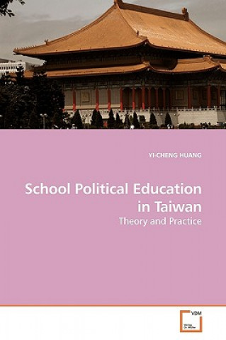 Knjiga School Political Education in Taiwan Huang Yi-Cheng