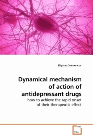 Książka Dynamical mechanism of action of antidepressant drugs Eliyahu Dremencov