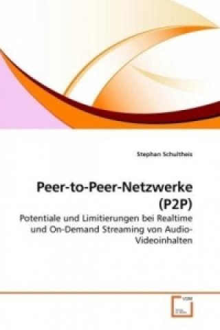 Knjiga Peer-to-Peer-Netzwerke (P2P) Stephan Schultheis