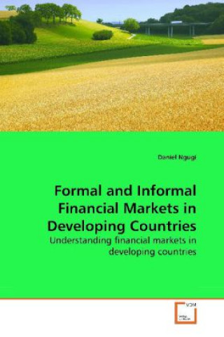 Könyv Formal and Informal Financial Markets in Developing Countries Daniel Ngugi