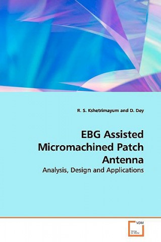 Książka EBG Assisted Micromachined Patch Antenna R. S. Kshetrimayum