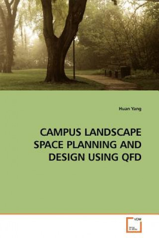 Carte Campus Landscape Space Planning and Design Using QFD Huan Yang