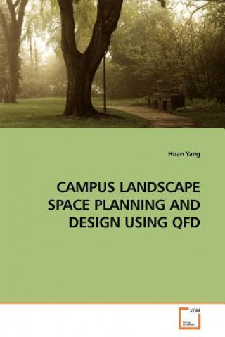 Kniha Campus Landscape Space Planning and Design Using QFD Huan Yang