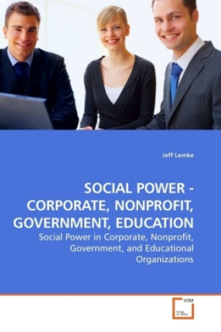 Kniha SOCIAL POWER - CORPORATE, NONPROFIT, GOVERNMENT, EDUCATION Jeff Lemke