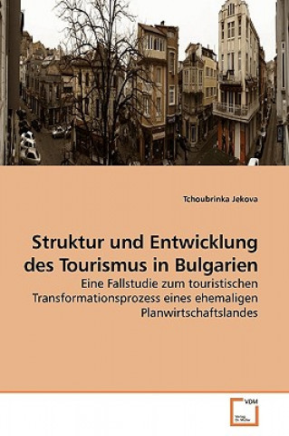 Kniha Struktur und Entwicklung des Tourismus in Bulgarien Tchoubrinka Jekova