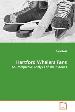 Könyv Hartford Whalers Fans Craig Hyatt