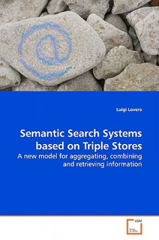 Knjiga Semantic Search Systems based on Triple Stores Luigi Lovera