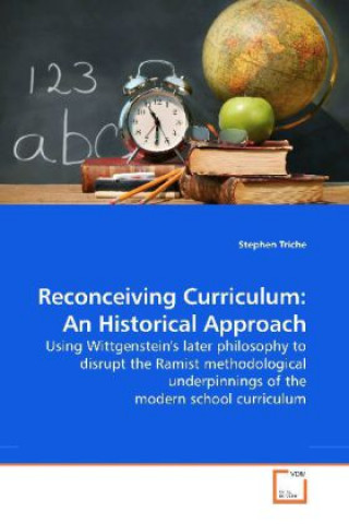Kniha Reconceiving Curriculum: An Historical Approach Stephen Triche