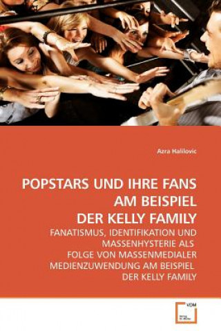 Kniha Popstars Und Ihre Fans Am Beispiel Der Kelly Family Azra Halilovic