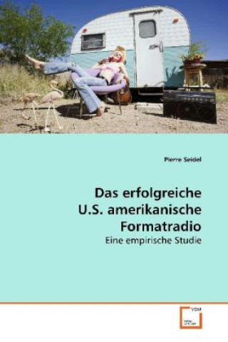 Kniha Das erfolgreiche U.S. amerikanische Formatradio Pierre Seidel