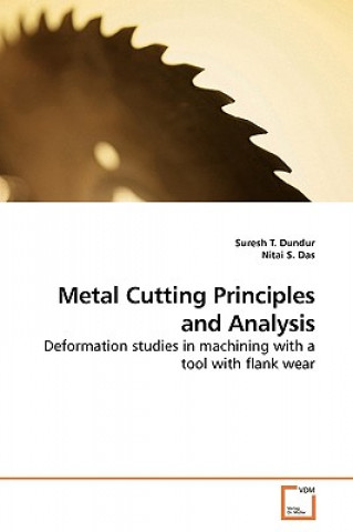Kniha Metal Cutting Principles and Analysis Suresh T. Dundur