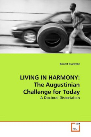 Livre LIVING IN HARMONY: The Augustinian Challenge for Today Robert Dueweke