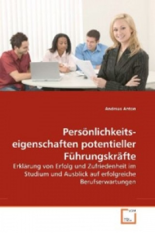 Kniha Persönlichkeits-eigenschaften potentieller Führungskräfte Andreas Anton