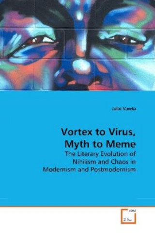Книга Vortex to Virus, Myth to Meme Julio Varela