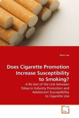 Carte Does Cigarette Promotion Increase Susceptibility to Smoking? Alvin Lee