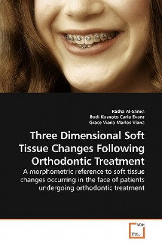 Kniha Three Dimensional Soft Tissue Changes Following Orthodontic Treatment Rasha Al-Sanea