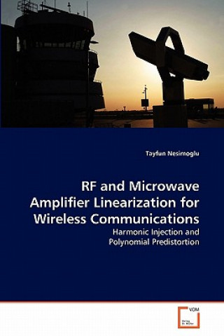 Knjiga RF and Microwave Amplifier Linearization for Wireless Communications Tayfun Nesimoglu