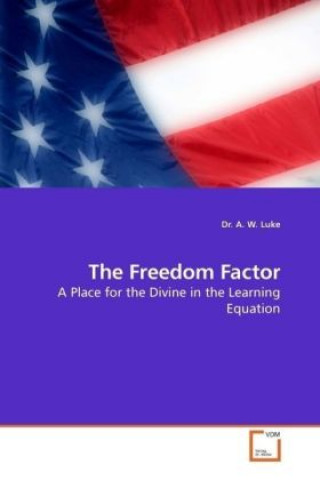 Kniha The Freedom Factor A. W. Luke