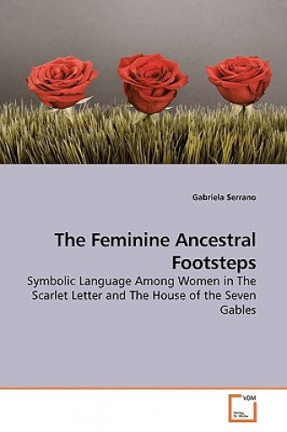 Buch Feminine Ancestral Footsteps Gabriela Serrano