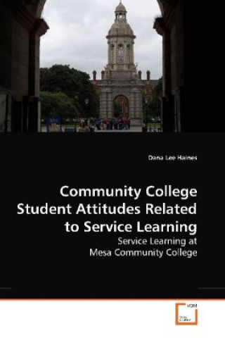 Carte Community College Student Attitudes Related to Service Learning Dana Lee Haines